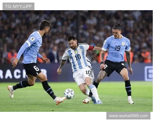 乌拉圭vs阿根廷焦点对决前瞻分析与赛果推荐解读六大看点深度解析